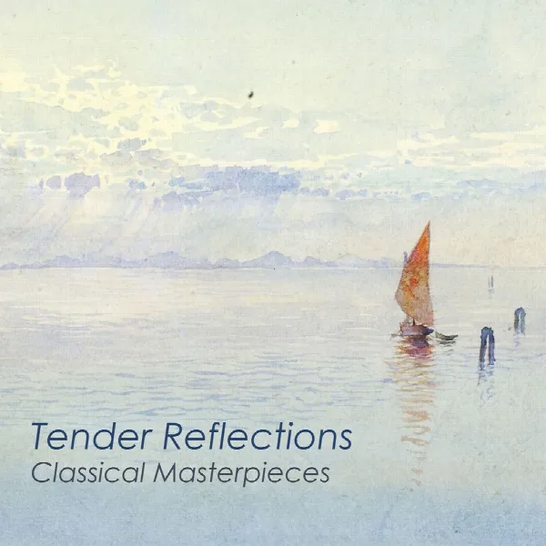 Pochette de "Tender Reflections: Classical Masterpieces"