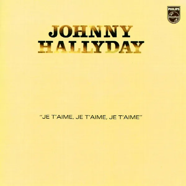 Pochette de Je t'aime, je t'aime, je t'aime