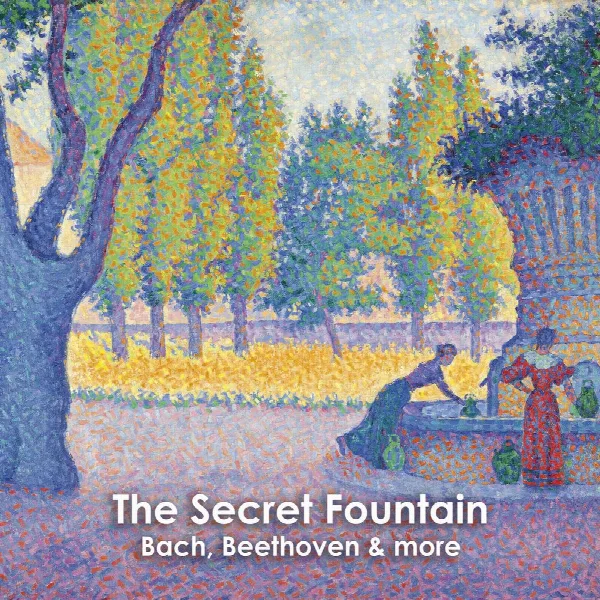 Pochette de "The Secret Fountain: Bach, Beethoven & more"