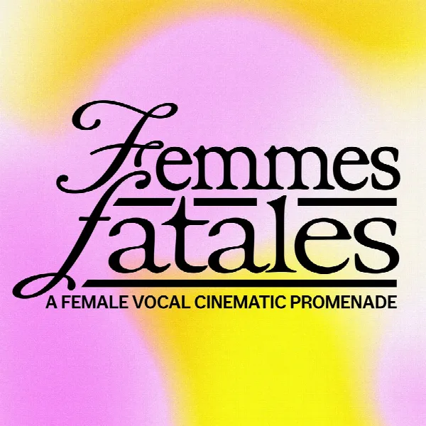 Pochette de Femmes Fatales - A Female Vocal Cinematic Promenade
