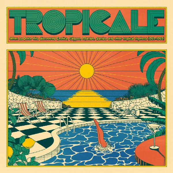 Pochette de Tropicale [When La Dolce Vita Discovered Exotica, Calypso, Mambo, Samba and Other Tropical Rhythms (1959-1969)]