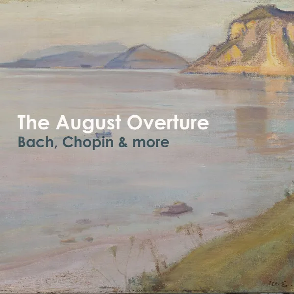 Pochette de "The August Overture: Bach, Chopin & more"