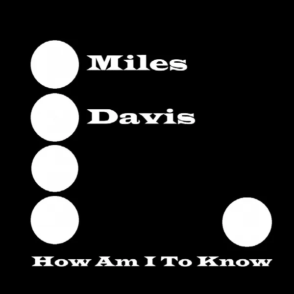 Pochette de How Am I To Know
