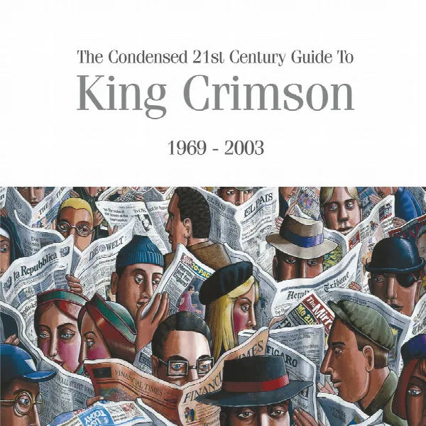Pochette de The Condensed 21st Century Guide To King Crimson (1969 - 2003)