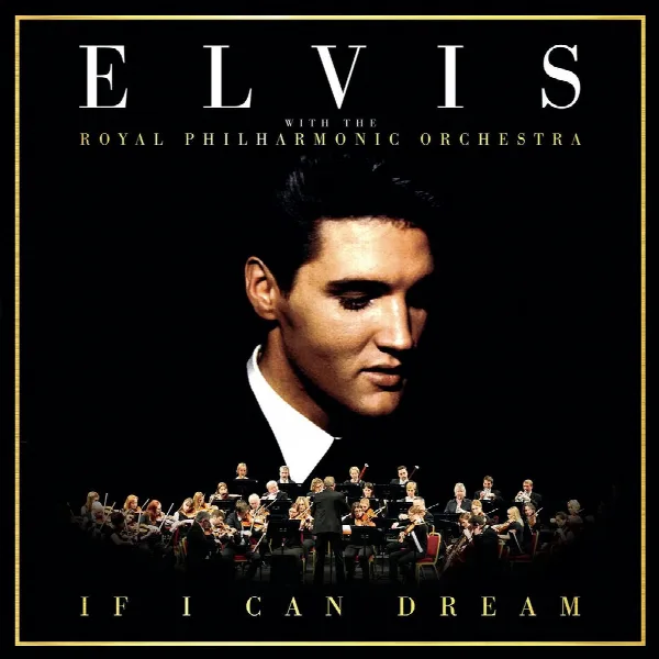 Pochette de If I Can Dream: Elvis Presley with the Royal Philharmonic Orchestra