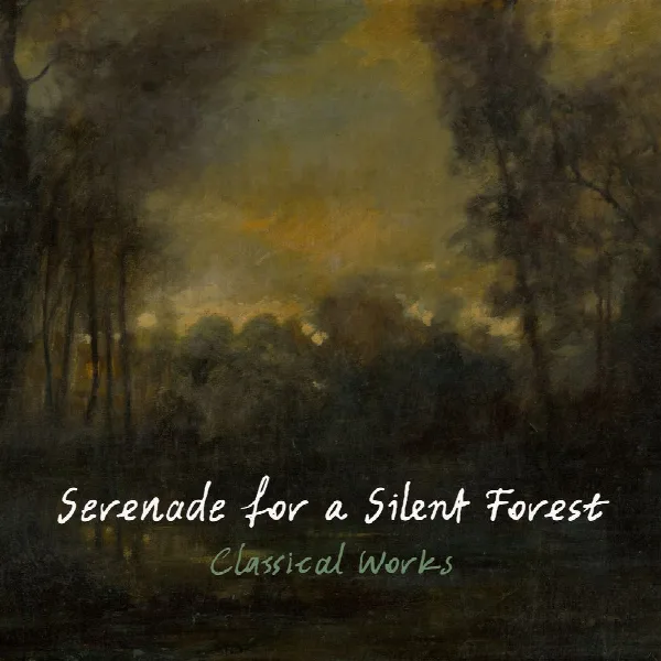 Pochette de "Serenade for a Silent Forest: Classical Works"