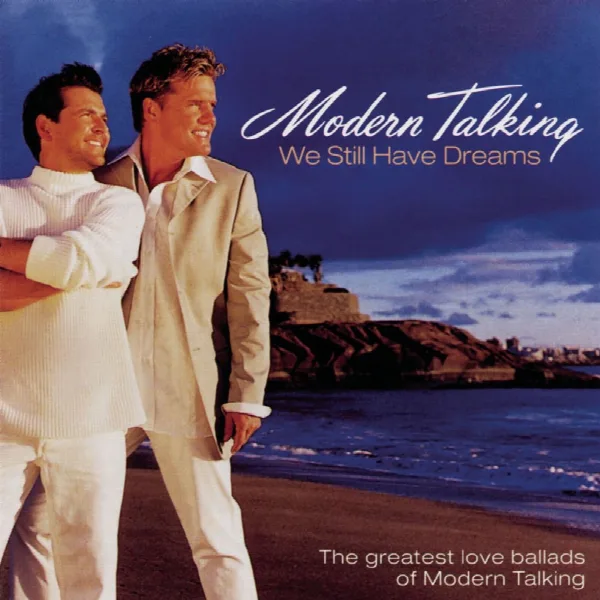 Pochette de We Still Have Dreams - The Greatest Love Ballads Of Modern Talking