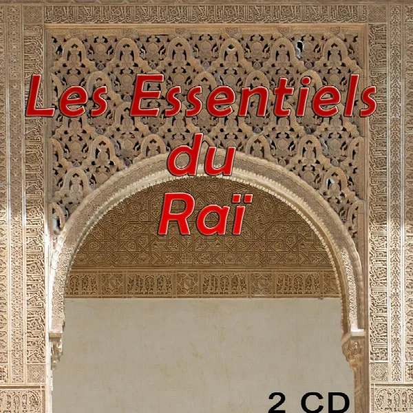Pochette de Les essentiels du Raï, All stars, Vol 1 of 2