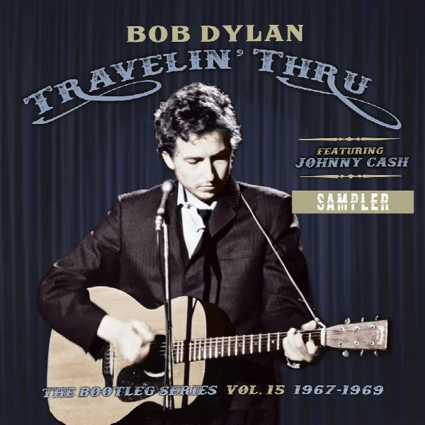 Pochette de Travelin' Thru, 1967 - 1969: The Bootleg Series, Vol. 15 (Sampler)