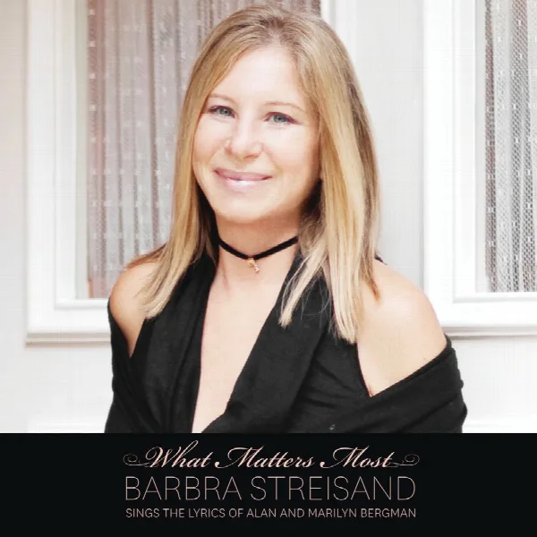 Pochette de What Matters Most Barbra Streisand Sings The Lyrics Of Alan & Marilyn Bergman