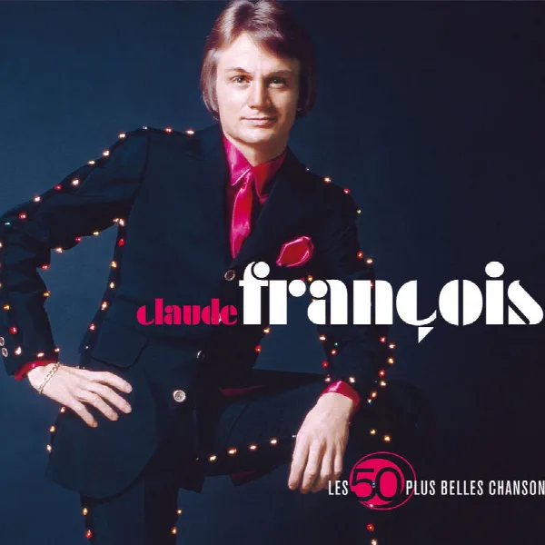 Pochette de Les 50 Plus Belles Chansons De Claude Francois