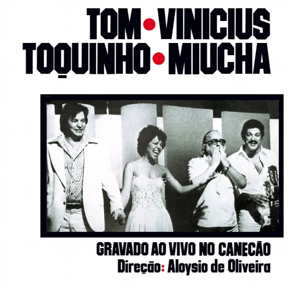 Pochette de Tom, Vinicius, Toquinho, Miúcha - Gravado Ao Vivo No Canecão