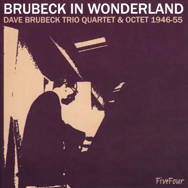 Pochette de Brubeck In Wonderland: Dave Brubeck Trio, Quartet & Octet 1946-55