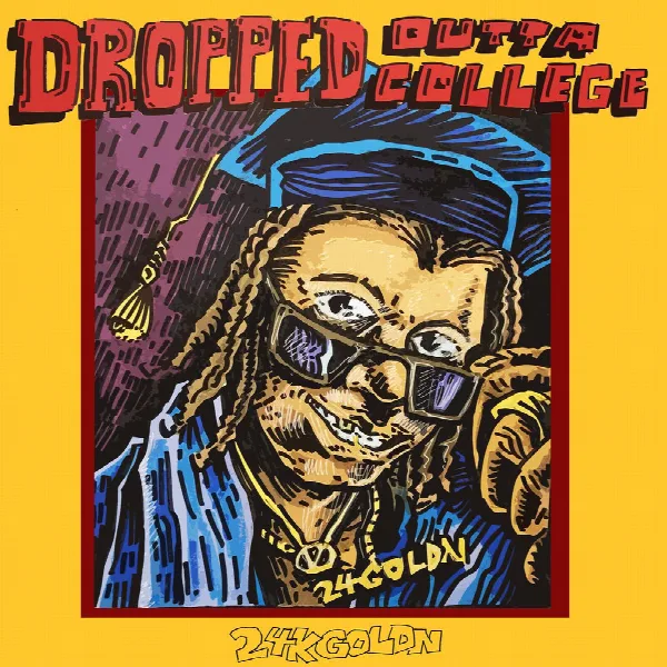 Pochette de DROPPED OUTTA COLLEGE