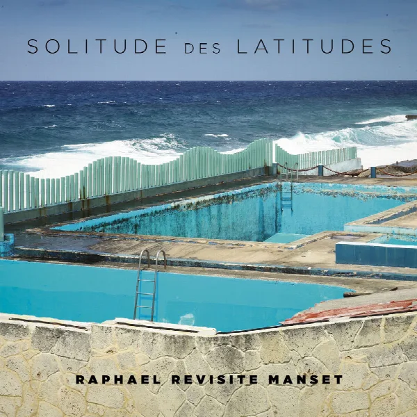 Pochette de Solitude des latitudes (Raphaël revisite Manset)