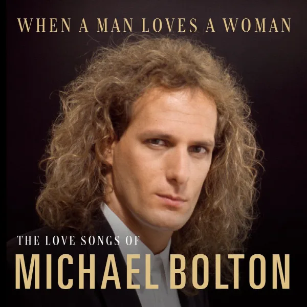 Pochette de When A Man Loves A Woman: The Love Songs of Michael Bolton