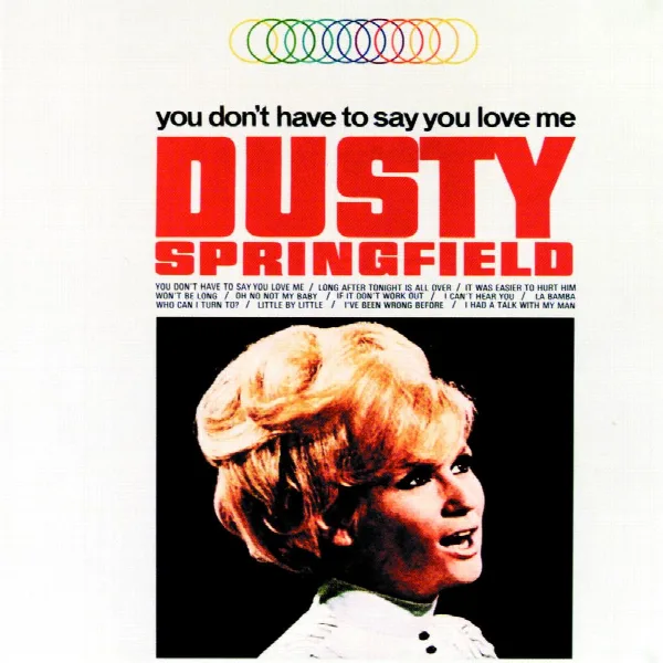 Pochette de You Don't Have To Say You Love Me (Expanded Edition)