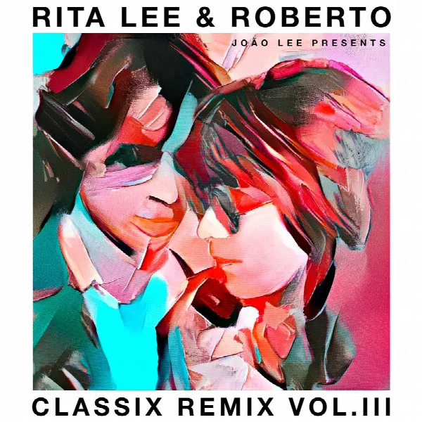 Pochette de Rita Lee & Roberto - Classix Remix Vol. III