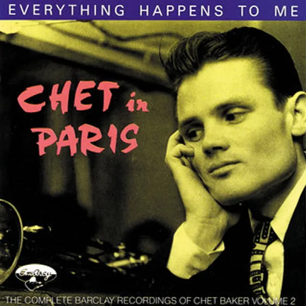 Pochette de Chet In Paris: Everything Happens To Me - The Complete Barclay Recording Vol. 2
