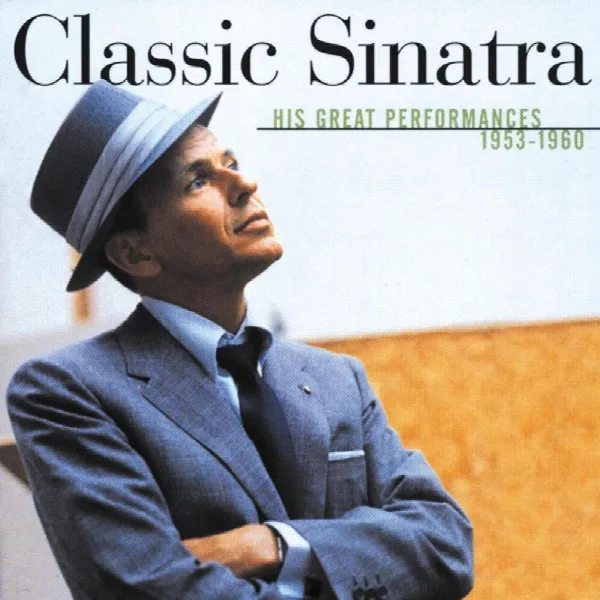 Pochette de Classic Sinatra - His Great Performances 1953-1960