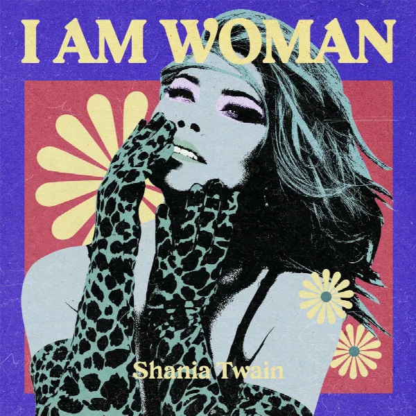 Pochette de I AM WOMAN - Shania Twain