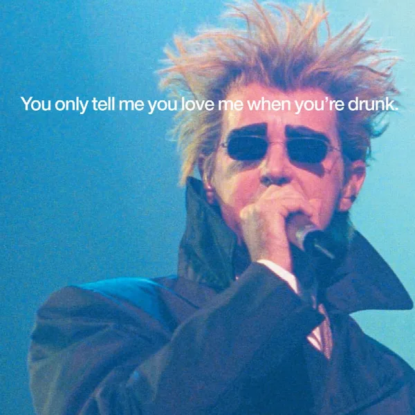 Pochette de You Only Tell Me You Love Me When You're Drunk