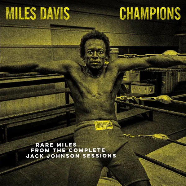 Pochette de Champions: Rare Miles from the Complete Jack Johnson Sessions