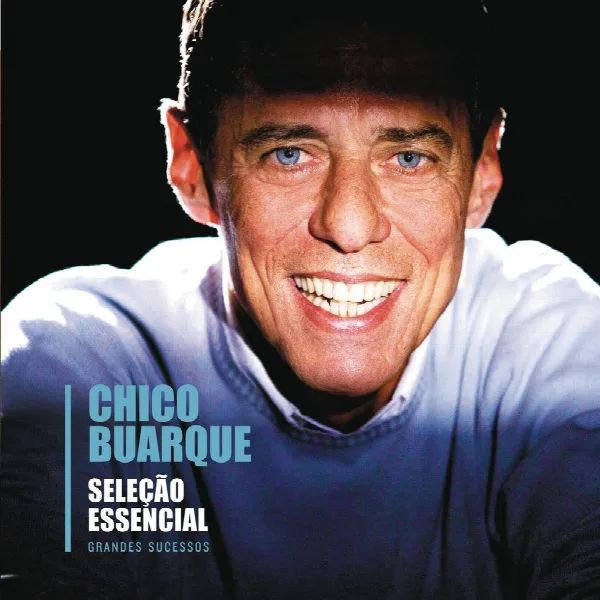 Pochette de Seleção Essencial - Grandes Sucessos - Chico Buarque