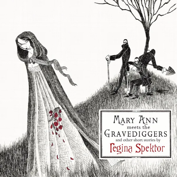 Pochette de Mary Ann Meets the Gravediggers and Other Short Stories by Regina Spektor