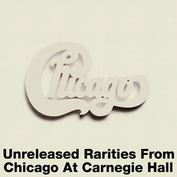 Pochette de Unreleased Rarities from Chicago at Carnegie Hall