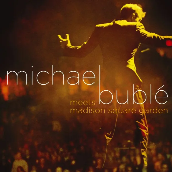 Pochette de Michael Bublé Meets Madison Square Garden