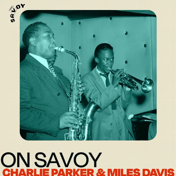 Pochette de On Savoy: Charlie Parker & Miles Davis
