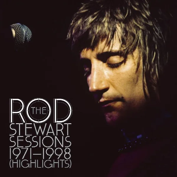 Pochette de The Rod Stewart Sessions 1971 - 1998 (Highlights)
