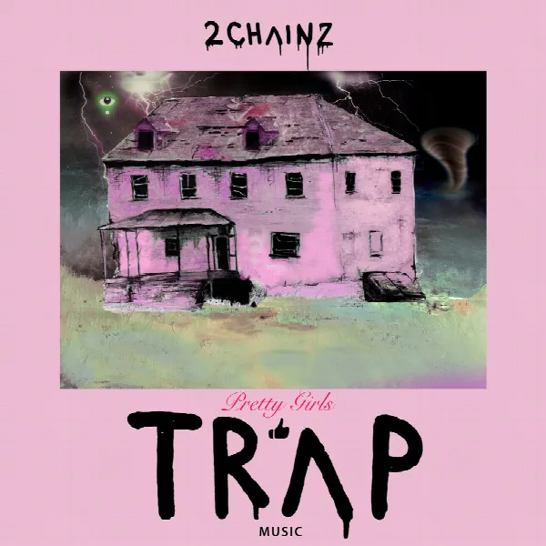 Pochette de Pretty Girls Like Trap Music