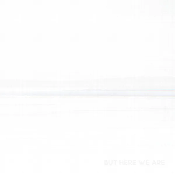 Pochette de But Here We Are