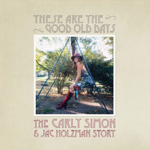 Pochette de These Are The Good Old Days: The Carly Simon & Jac Holzman Story