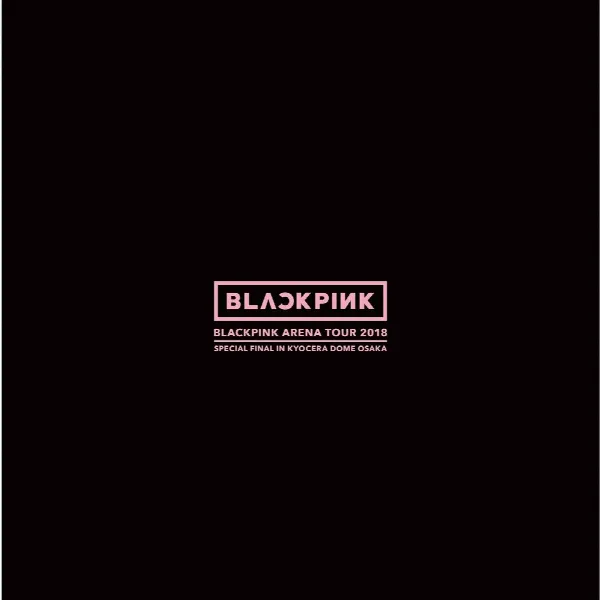 Pochette de BLACKPINK ARENA TOUR 2018 "SPECIAL FINAL IN KYOCERA DOME OSAKA"