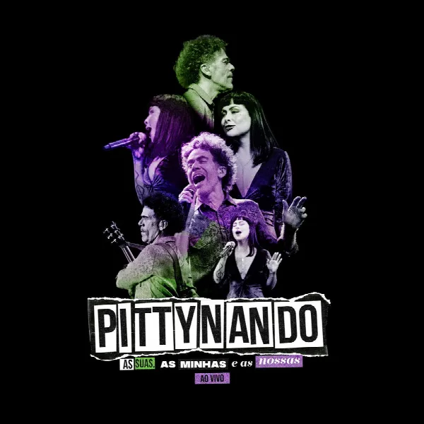 Pochette de PITTYNANDO – As Suas, As Minhas e As Nossas (Ao Vivo)