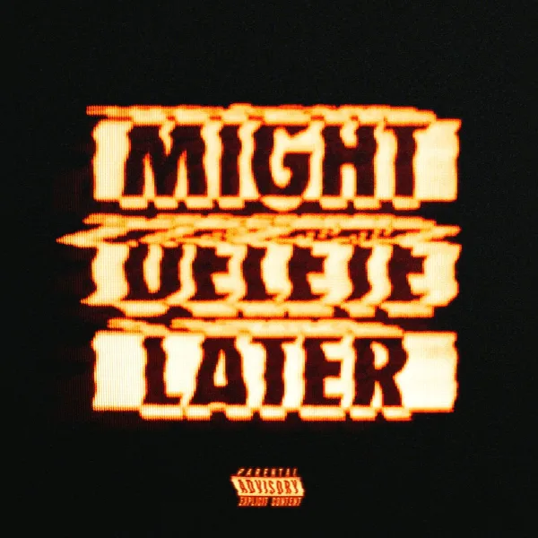 Pochette de Might Delete Later