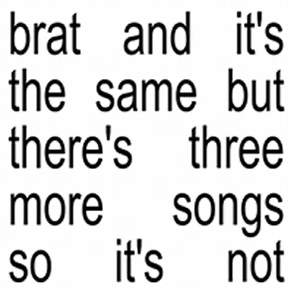 Pochette de Brat and it’s the same but there’s three more songs so it’s not