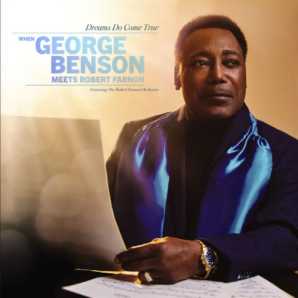 Pochette de Dreams Do Come True: When George Benson Meets Robert Farnon (feat. The Robert Farnon Orchestra)