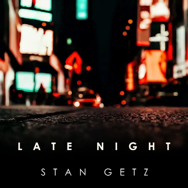Pochette de Late Night Stan Getz