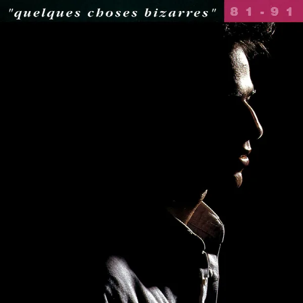 Pochette de Quelques choses bizarres (81-91)