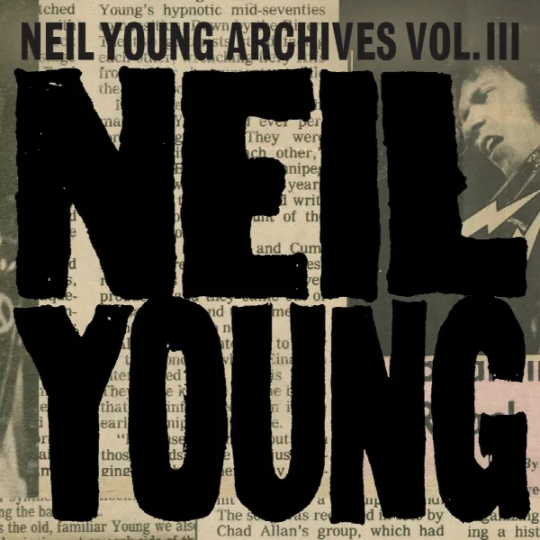 Pochette de Neil Young Archives Vol. III Takes