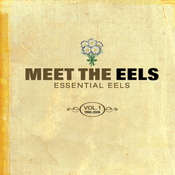 Pochette de Meet The EELS: Essential EELS 1996-2006, Vol. 1