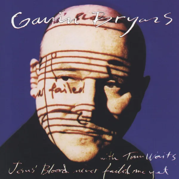 Pochette de Bryars: Jesus' Blood Never Failed Me Yet