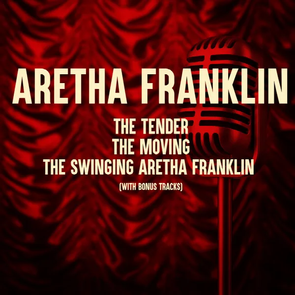 Pochette de The Tender, The Moving, The Swinging Aretha Franklin (With Bonus Tracks)