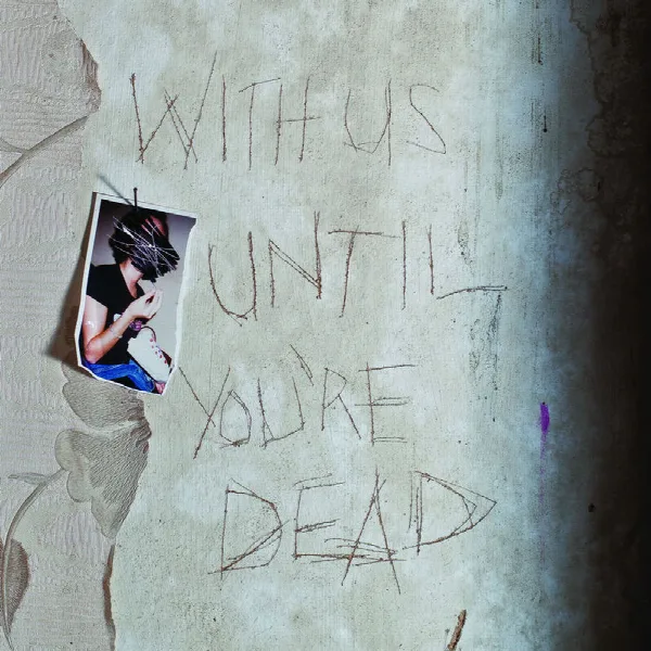 Pochette de With Us Until You're Dead