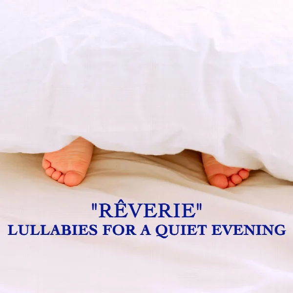 Pochette de "Rêverie" - Lullabies for a Quiet Evening