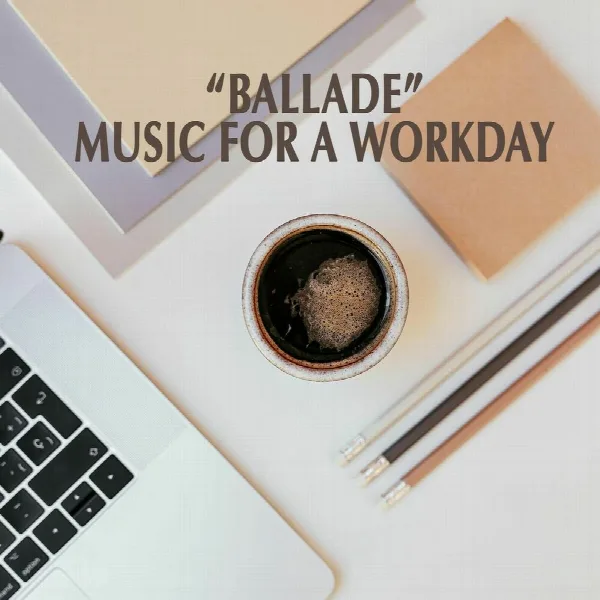 Pochette de "Ballade" - Music for a Workday